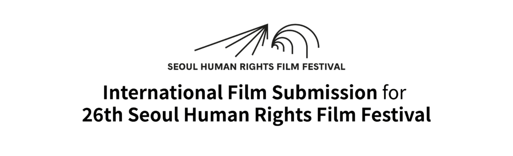 International Film Submission for 26th Seoul Human Rights Film Festival ...